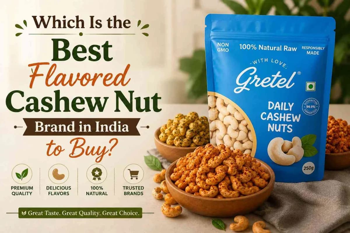 Which Is the Best Flavored Cashew Nut Brand in India to Buy?