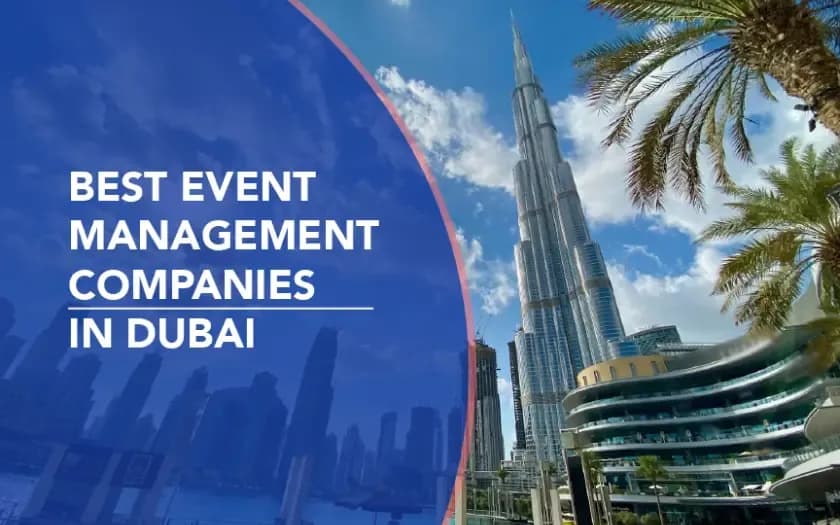Event Companies in Dubai | How the Right Partner Transforms an Event Into an Experience