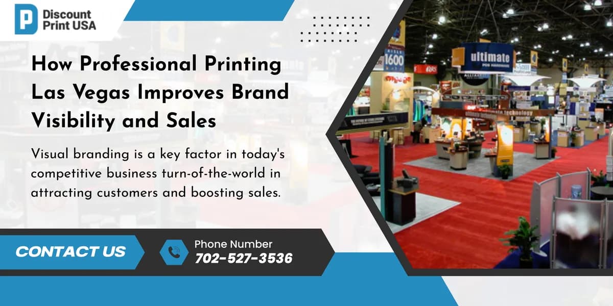 How Professional Printing Las Vegas Improves Brand Visibility and Sales