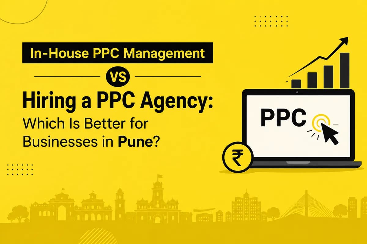 In-House PPC Campaigns v/s PPC Agency for Managing Your Campaigns – Which Option is More Suitable for Businesses in Pune?