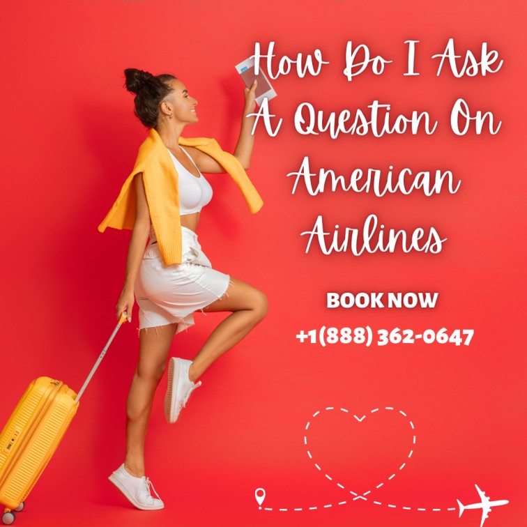 How Do I Ask A Question On American Airlines