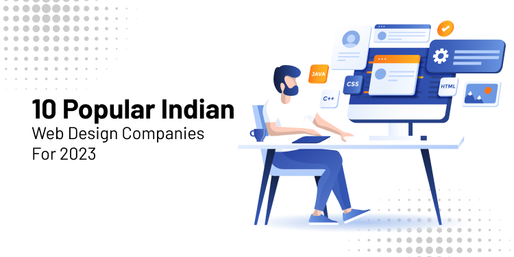 10 Popular Indian Web Design Companies For 2023