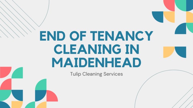 End of Tenancy Cleaning in Maidenhead: A Comprehensive Guide