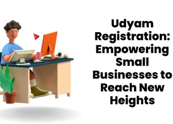 Udyam Registration: Empowering Small Businesses to Reach New Heights