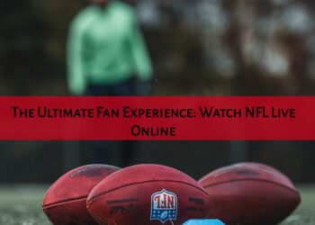 The Ultimate Fan Experience: Watch NFL Live Online