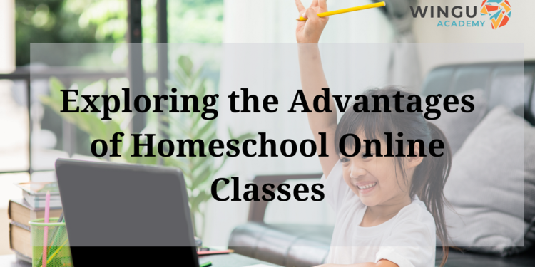 Exploring the Advantages of Homeschool Online Classes